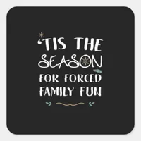 Tis The Season For Forced Essential Minimal Style Square Sticker