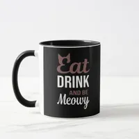 Eat Drink And Be Meowy Creative Style Mug