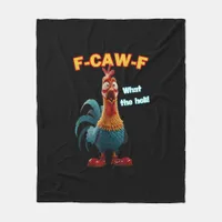 F-Caw-F The Funny Chicken Humor F-Caw-F Rooster Fleece Blanket