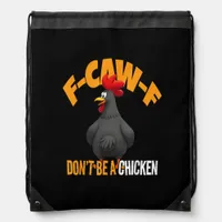Funny F-Caw-F Don't A Chicken F-Caw-F Rooster Drawstring Bag