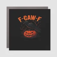 F-Caw-F Halloween Trendy Casual Car Magnet