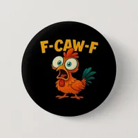 Humor Funny Crow F-Caw-F Gothic Button