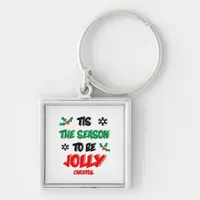 Tis The Season To Be Careful Keychain