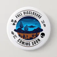 Full Disclosure Coming Soon | UFO in the Desert Button