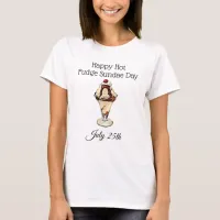 Happy Hot Fudge Sundae Day Tshirt