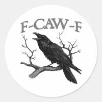 Gothic F-Caw-F Funny Crow Humor Essential Vintage  Classic Round Sticker