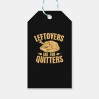 Leftovers Are For Quitters Funny Thanksgiving Turk Gift Tags