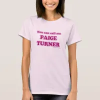 Call Me Paige Turner Funny Author Slogan T-Shirt