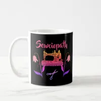 Funny Sewciopath Design-Sewing Enthusiast  Coffee Mug