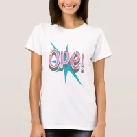 Ope, Funny Midwestern Slang | Retro Pink and Blue T-Shirt