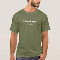 Trust Me, I’m a Pilot –Aviation Humor  T-Shirt