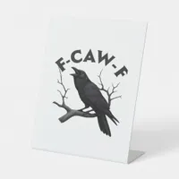 Gothic Crow Funny F-Caw-F Humor Essential Creative Pedestal Sign