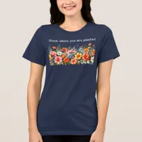 Bloom Where You Are Planted Floral Inspirational Tri-Blend Shirt