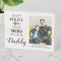 Police Officer Hero Daddy Father's Day Photo Wooden Box Sign