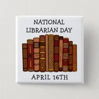 National Librarian Day - April 16th Button