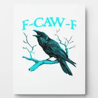 Crow F-Caw-F Funny Bird Retro Design Creative Styl Plaque