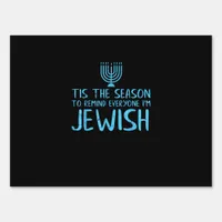 Tis Season To Everyone Im Jewish Funny Hanukkah Sign