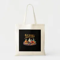 Eat Drink And Be Scary Halloween Spooky Fun For Ha Tote Bag