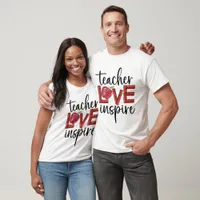 Teacher - Love - Inspire T-Shirt