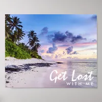 Get Lost Tropical Island Paradise Beach Poster