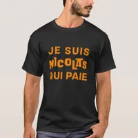 Je suis Nicolas Qui Paie (orange fonts) T-Shirt