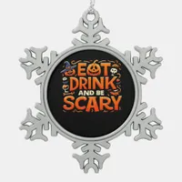Halloween Eat Drink And Be Scary Snowflake Pewter Christmas Ornament