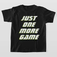 Just One More Game Kids Bold White Gamer Slogan T-Shirt