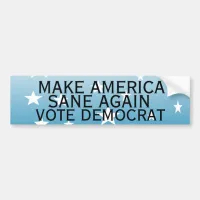 Make America Sane Again Vote Democrat Bumper Sticker