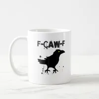 Grunge Coffee F Caw F Crow Humor Creative Style Coffee Mug