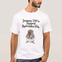 Squirrel Appreciation Day January 21st T-Shirt