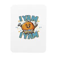 I Yam What I Yam Thanksgiving Cozy Vibe Magnet