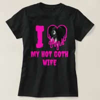 I Love My Hot Goth Wife Dripping Pink Heart Photo T-Shirt