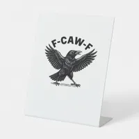 F-Caw-F Bird Lover’s Humorous Pun Stickers Essenti Pedestal Sign