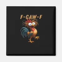 F-Caw-F Chicken Humor Magnet
