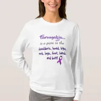 Fibromyalgia is a pain in the ... Purple Ribbon T-Shirt