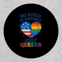 No Kings In America Only Queens Funny Queer Gay Pr Patch