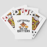 Leftovers Are For Quitters Thanksgiving Day Turkey Poker Cards