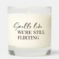 Smells Like We’re Still Flirting For Couples Scented Candle