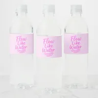 Motivational quote pink flow like water water bottle label