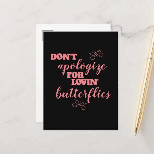 Funny Don't Apologize for Lovin' Butterflies Postcard