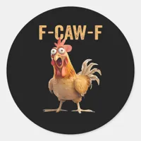 F Caw F Funny Chicken Humor Quote Vintage Style Classic Round Sticker