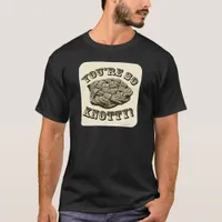 So Knotty Silly Knot Cartoon Slogan T-Shirt