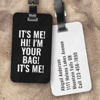 It's Me Hi I'm Your Bag Black White Typography Luggage Tag