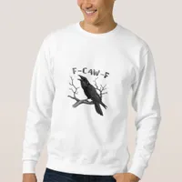 F-Caw-F Funny Raven Pun Gothic Crow Humor Aestheti Sweatshirt