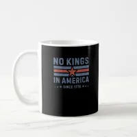 No Kings In America Since 1776 Vintage Coffee Mug