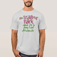 Deep Fried Double Wide Trailer Park T-Shirt