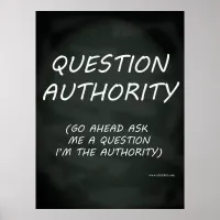 Question Authority Slogan Poster