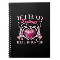 If Had Feelings They’d For Skeleton Hand Heart Notebook