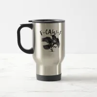 Gothic Funny F Caw F Crow Aesthetic Casual Look Travel Mug