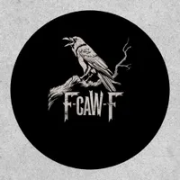 F-Caw-F Crow Pun Funny Bird Cawing Grunge Back Patch